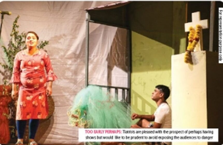 100% sure: Safe rather than sorry is the new script of tiatrists