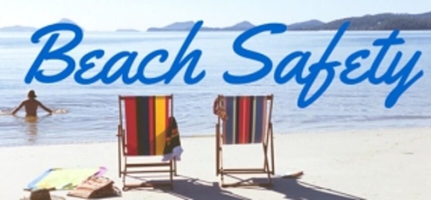An advisory on how to stay safe at beaches this summer