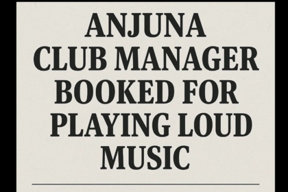 Anjuna Club Manager Booked for Playing Loud Music, Violating Noise Norms
