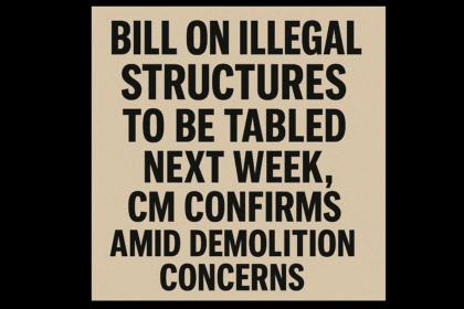 Bill on Illegal Structures to Be Tabled Next Week, CM Confirms Amid Demolition Concerns