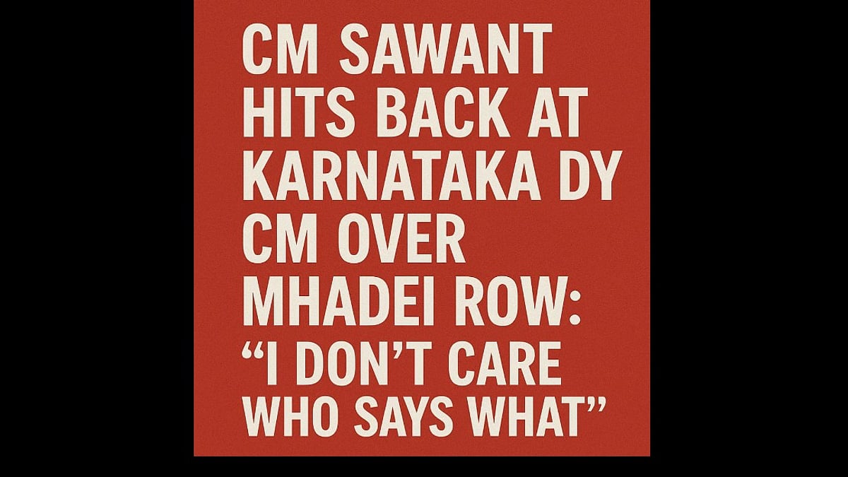 CM Sawant Hits Back at Karnataka Dy CM Over Mhadei Row: “I Don’t Care Who Says What”