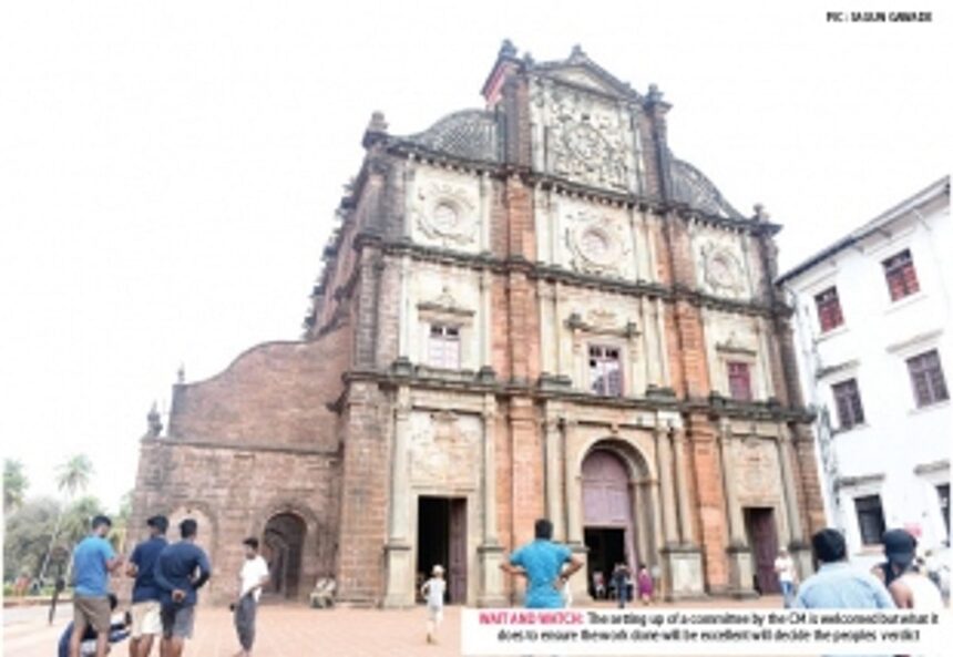 Can CM lead committee take holistic look at Old Goa heritage? –Jury is out