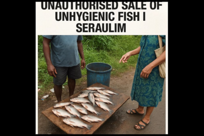 Capt Venzy Viegas Flags Unauthorised Sale of Unhygienic Fish in Seraulim; Urges Collector’s Immediate Intervention