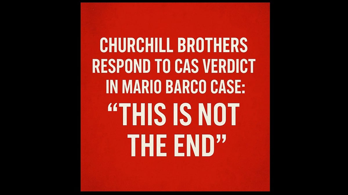 Churchill Brothers Respond to CAS Verdict in Mario Barco Case: “This Is Not the End”