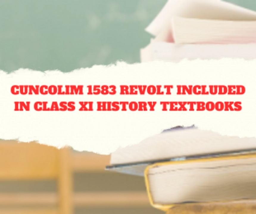 Cuncolim 1583 revolt included  in Class XI history textbooks