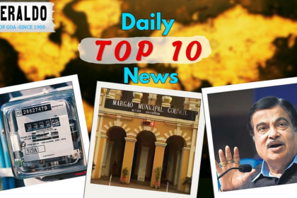DAILY 10 @HERALD: Margao municipality gets 3-day ultimatum to clear Aquem kiosks; Heavy rains paralyse Salcete subways