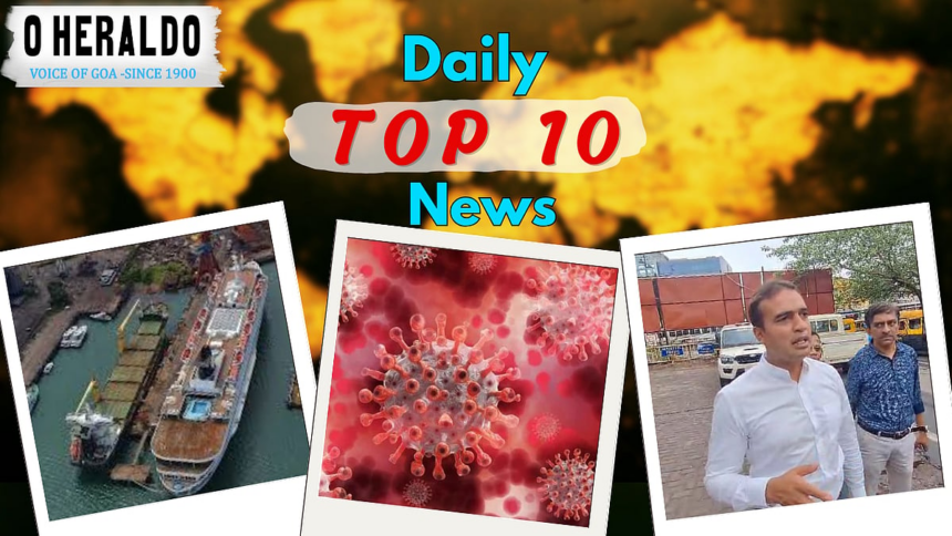 DAILY 10 @HERALD: Weather warning shuts Mormugao Port; illegal landfilling in Taleigao sparks outrage 1 DAILY 10 @HERALD: Weather warning shuts Mormugao Port; illegal landfilling in Taleigao sparks outrage