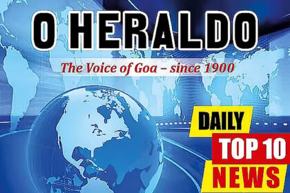 Daily10@Herald: Bicholim Murder Sparks Outrage; Goa Govt Denies Curchorem Named as Third District HQ