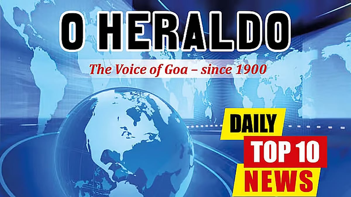 Daily10@Herald: Goans Fear Land Loss; Govt Fails to Recover INR 352 Cr from Casinos