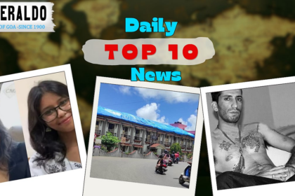 Daily10@Herald: South Goa Lawyers to HC Over Margao Judge Crisis; Chennai Cops Nab Goa Fraudster