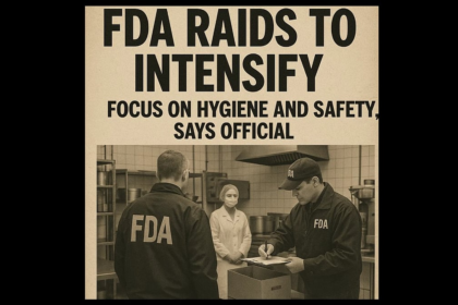 FDA Raids to Intensify; Focus on Hygiene and Safety, Says Official