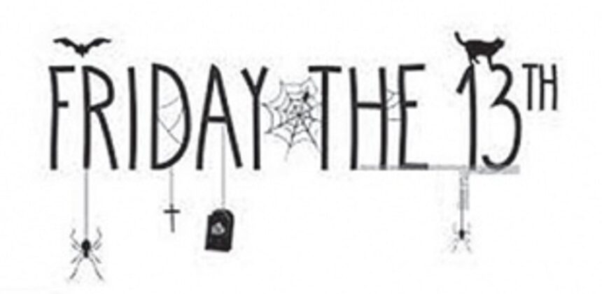 FRIDAY THE 13TH: NOT A DATE WITH FEAR 1 FRIDAY THE 13TH: NOT A DATE WITH FEAR