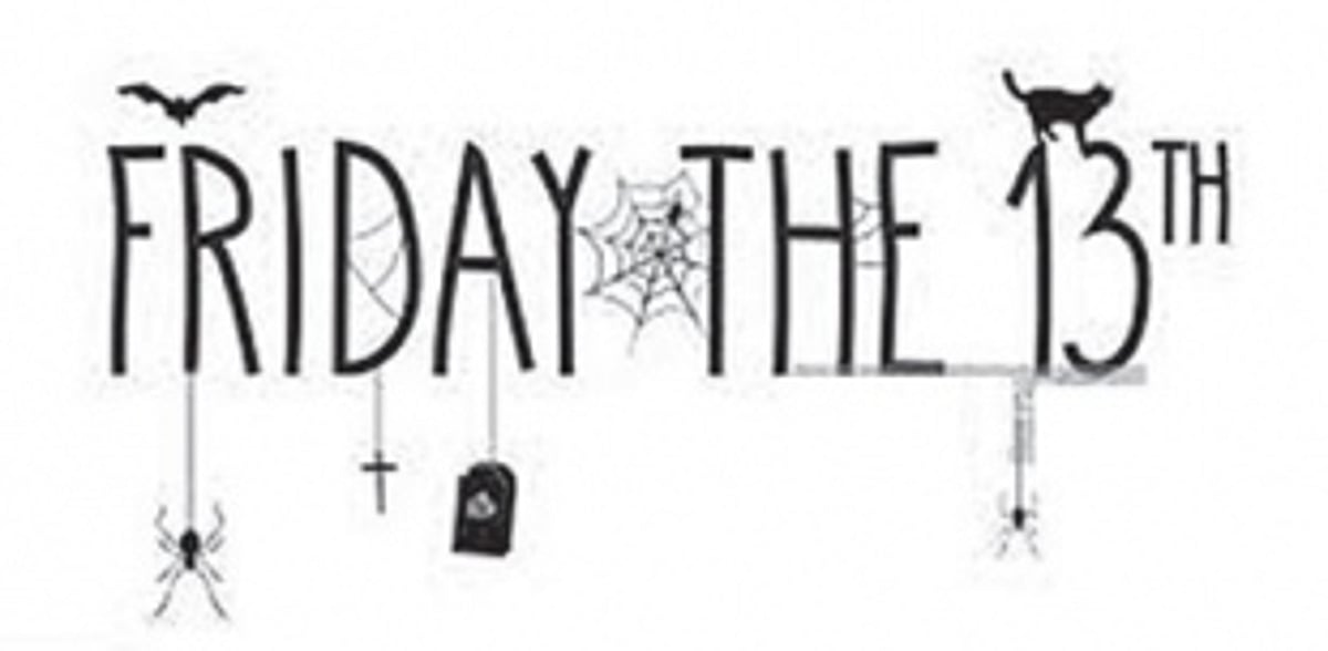 FRIDAY THE 13TH: NOT A DATE WITH FEAR