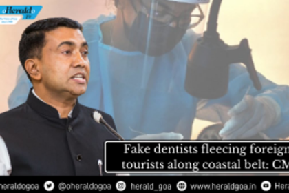 Fake dentists fleecing foreign tourists along coastal belt: CM