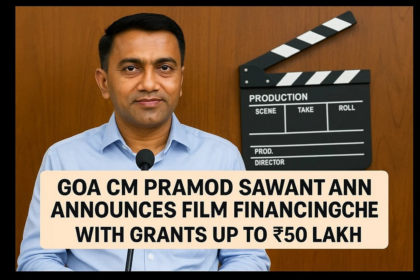 Goa CM Pramod Sawant Announces Film Financing Scheme with Grants up to ₹50 Lakh
