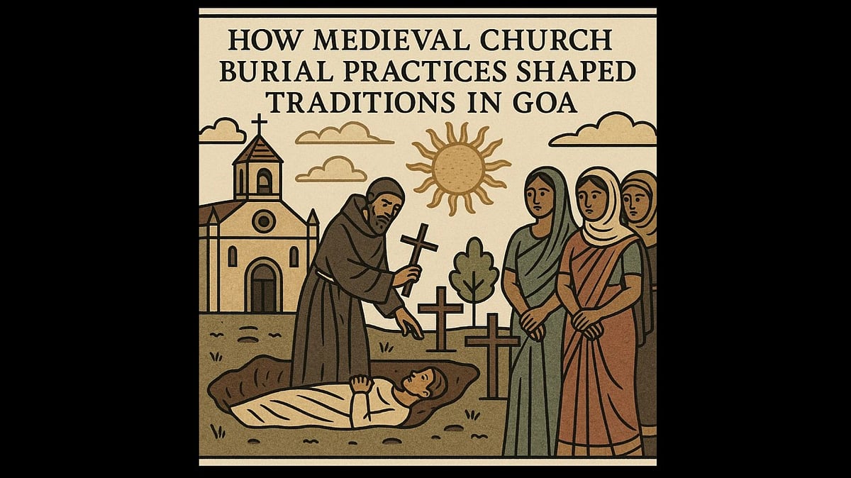 Goa History: How Medieval Church Burial Practices Shaped Traditions in India—and Why They Were Abandoned