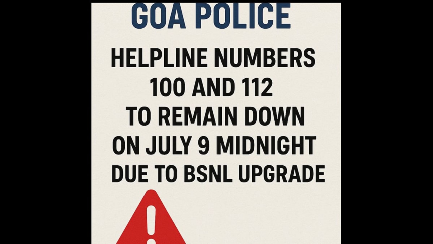 Goa Police Helpline Numbers 100 and 112 to Remain Down on July 9 Midnight Due to BSNL Upgrade 1 Goa Police Helpline Numbers 100 and 112 to Remain Down on July 9 Midnight Due to BSNL Upgrade