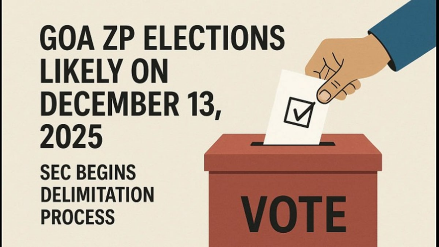 Goa ZP Elections Likely on December 13, 2025; SEC Begins Delimitation Process