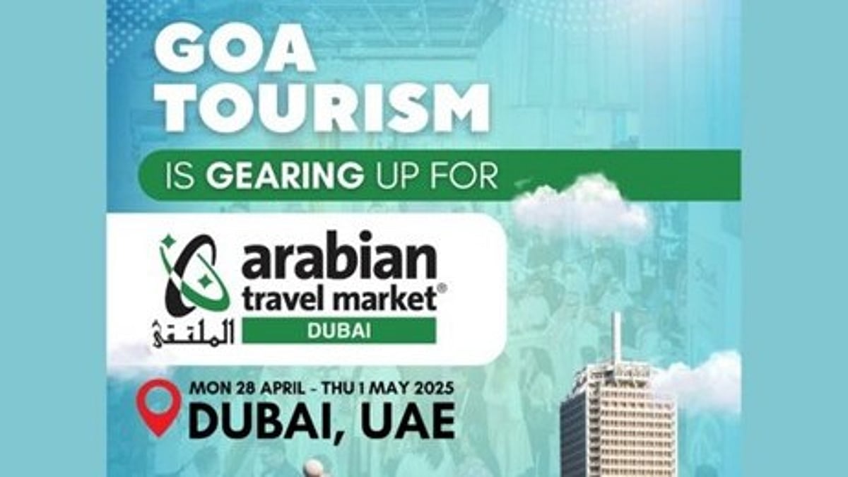 Goa aims to strengthen Middle East ties with a focus on premium travel experiences at Arabian Travel Market 2025