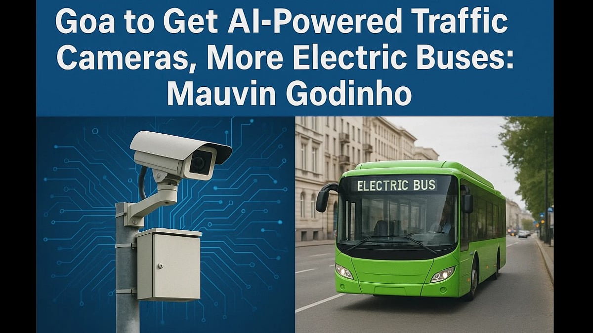 Goa to Get AI-Powered Traffic Cameras, More Electric Buses: Mauvin Godinho