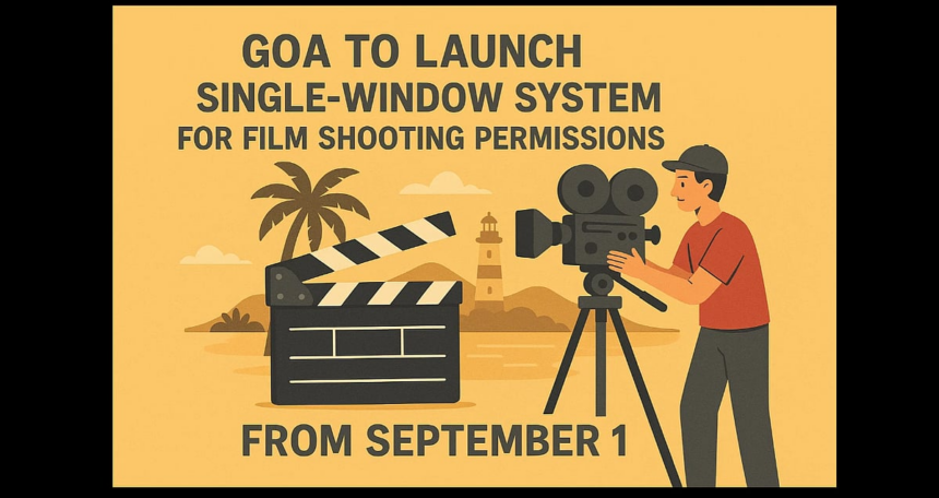 Goa to Launch Single-Window System for Film Shooting Permissions from September 1 1 Goa to Launch Single-Window System for Film Shooting Permissions from September 1