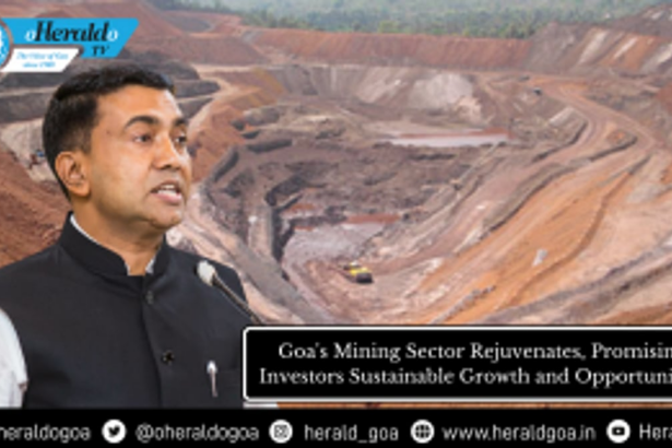 Goa's Mining Sector Rejuvenates, Promising Investors Sustainable Growth and Opportunities
