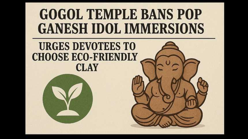 Gogol Temple Bans POP Ganesh Idol Immersions, Urges Devotees to Choose Eco-Friendly Clay 1 Gogol Temple Bans POP Ganesh Idol Immersions, Urges Devotees to Choose Eco-Friendly Clay