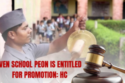 HC: Even school peon is entitled for promotion