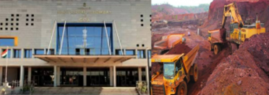 HC rejects petitions made by Goa mining companies against the govt’s order asking them to vacate the leases