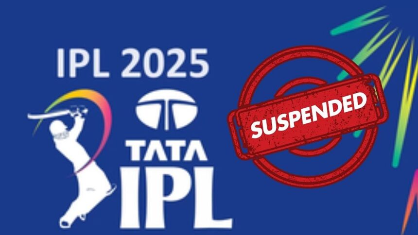 IPL 2025 suspended indefinitely as India vs Pakistan border tensions escalate
