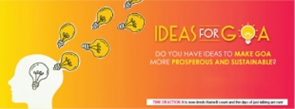 If Goa needs to be rebooted, ‘Ideas for Goa’ need to be driven, not just parked