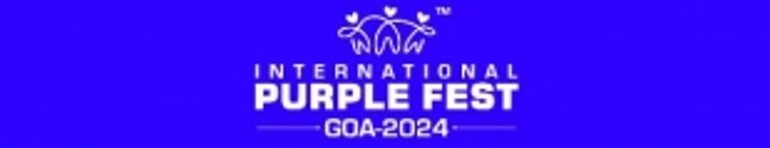 International Purple Fest, Goa 2024 all set to celebrate inclusivity