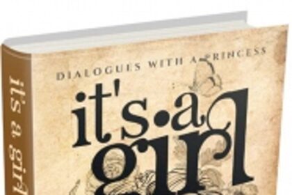 It’s a Girl: Dialogues with a Princess, launches today