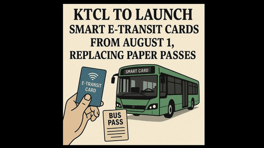 KTCL to Launch Smart E-Transit Cards from August 1, Replacing Paper Passes 1 KTCL to Launch Smart E-Transit Cards from August 1, Replacing Paper Passes