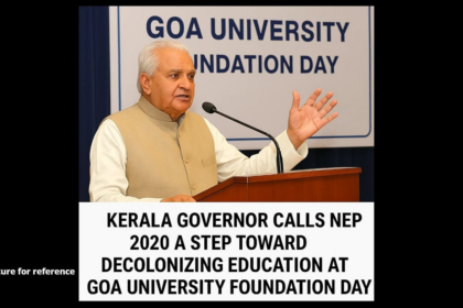 Kerala Governor Calls NEP 2020 a Step Toward Decolonizing Education at Goa University Foundation Day