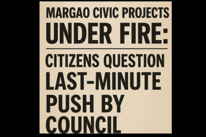 Margao Civic Projects Under Fire: Citizens Question Last-Minute Push by Council