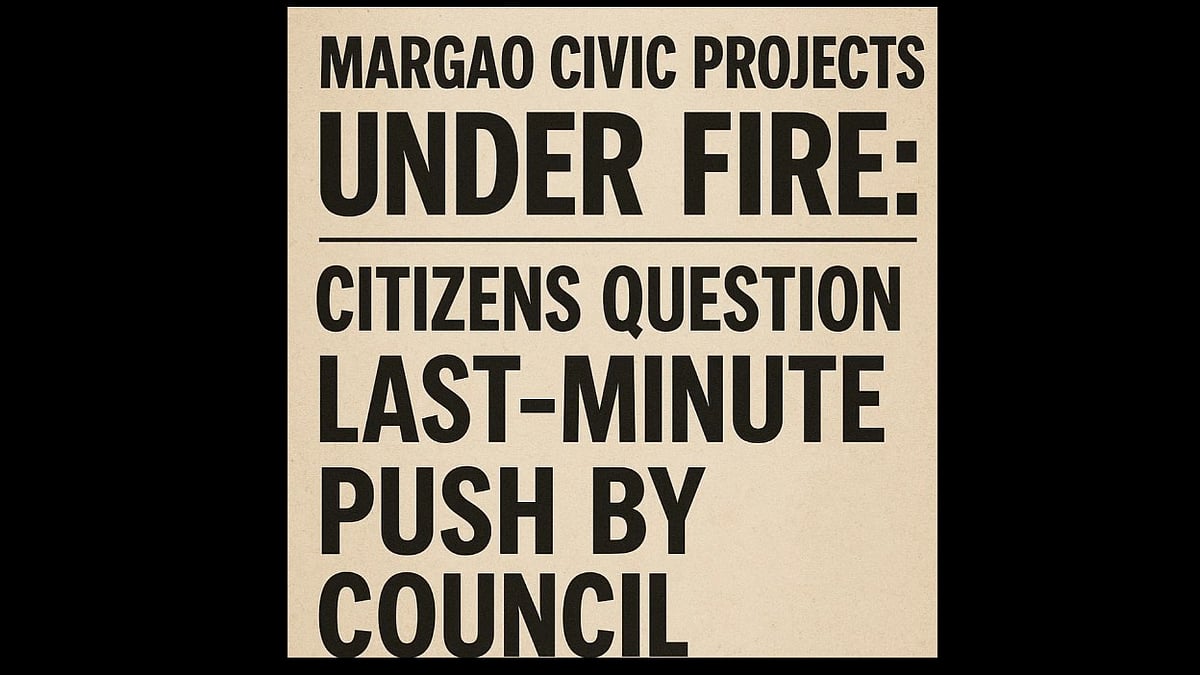 Margao Civic Projects Under Fire: Citizens Question Last-Minute Push by Council