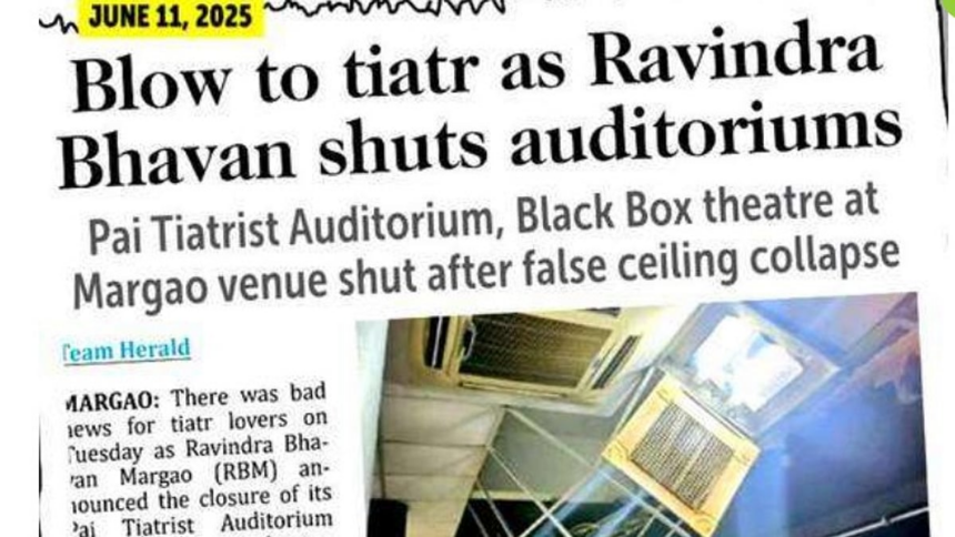 Month After Ceiling Collapse, Repairs Yet to Begin at Margao Ravindra Bhavan, Tiatr Community Voices Anger 1 Month After Ceiling Collapse, Repairs Yet to Begin at Margao Ravindra Bhavan, Tiatr Community Voices Anger