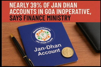 Nearly 39% of Jan Dhan Accounts in Goa Inoperative, Says Finance Ministry