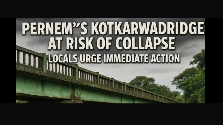 Pernem’s Kotkarwada Bridge at Risk of Collapse, Locals Urge Immediate Action 1 Pernem’s Kotkarwada Bridge at Risk of Collapse, Locals Urge Immediate Action