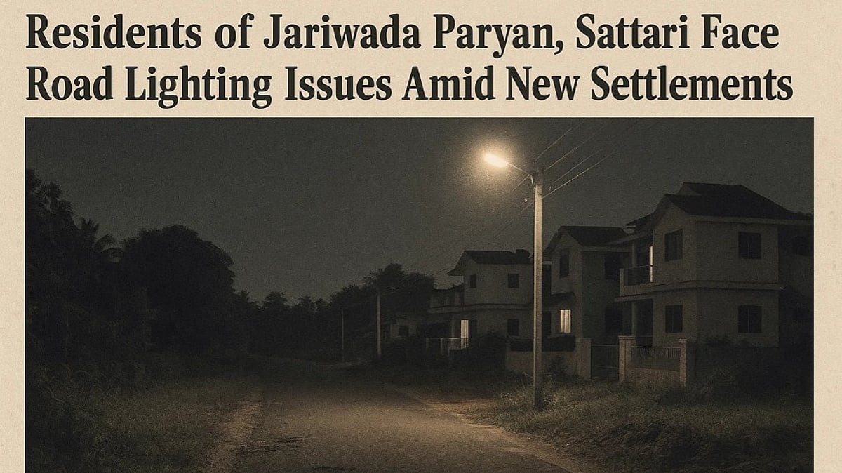 Residents of Jariwada Paryan, Sattari Face Road Lighting Issues Amid New Settlements