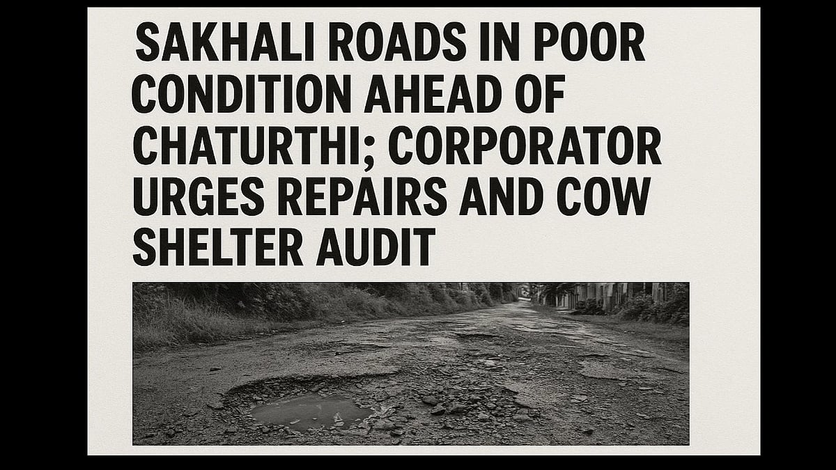 Sakhali Roads in Poor Condition Ahead of Chaturthi; Corporator Urges Repairs and Cow Shelter Audit