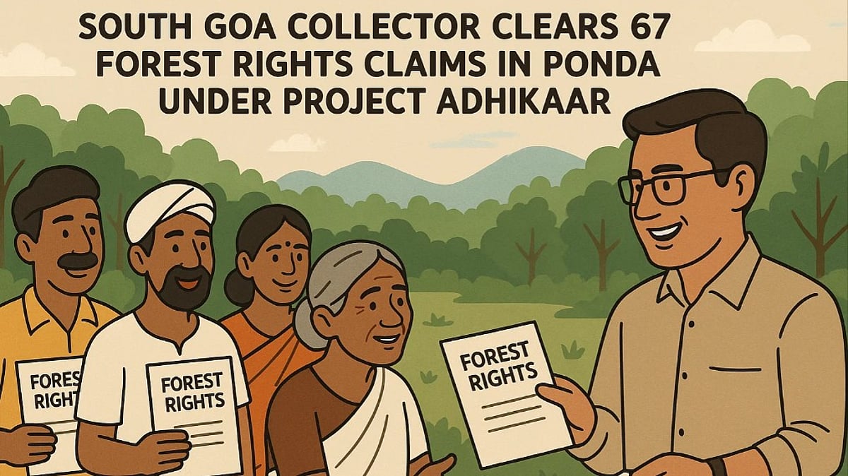 South Goa Collector Clears 67 Forest Rights Claims in Ponda Under Project Adhikaar