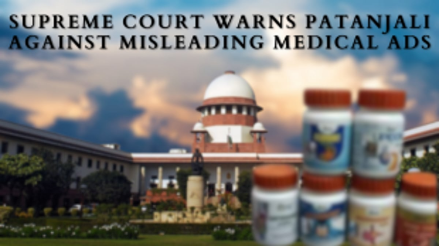 Supreme Court Warns Patanjali Ayurveda Against Misleading Advertisements