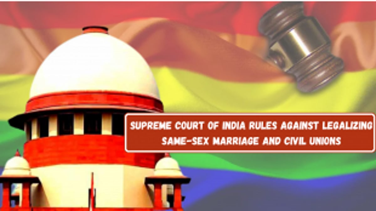 Supreme Court of India Rules Against Legalizing Same-Sex Marriage and Civil Unions; Defers Decision to Parliament
