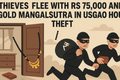 Thieves Flee With Rs 75,000 and Gold Mangalsutra in Usgao House Theft