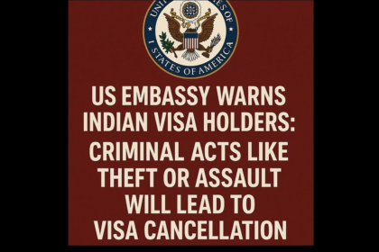US Embassy Warns Indian Visa Holders: Criminal Acts Like Theft or Assault Will Lead to Visa Cancellation and Blacklisting