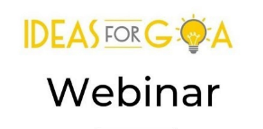 Webinar - Ideas for Goa 1 Webinar - Ideas for Goa