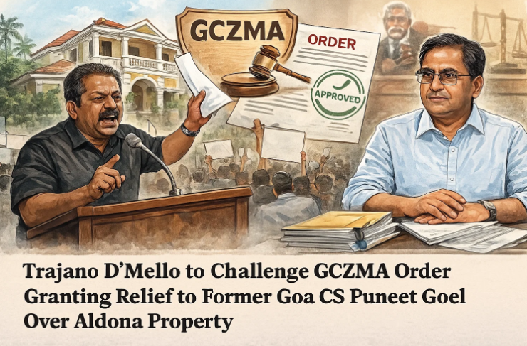 Trajano D’Mello to Challenge GCZMA Order Granting Relief to Former Goa CS Puneet Goel Over Aldona Property 1 Screenshot 2025 12 16 110231