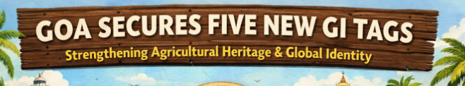 Goa Secures Five New GI Tags, Strengthening Agricultural Heritage and Global Identity 1 Screenshot 2026 01 12 125352